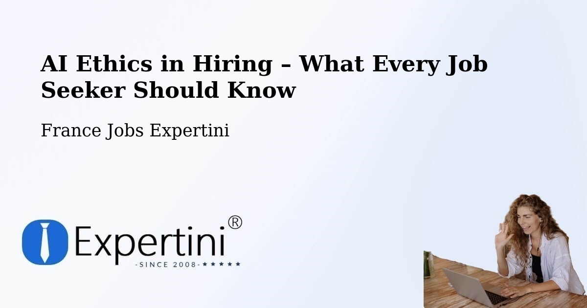AI Ethics in Recruitment & Hiring – Les Trois Lucs - Les Trois Lucs, France Jobs Expertini