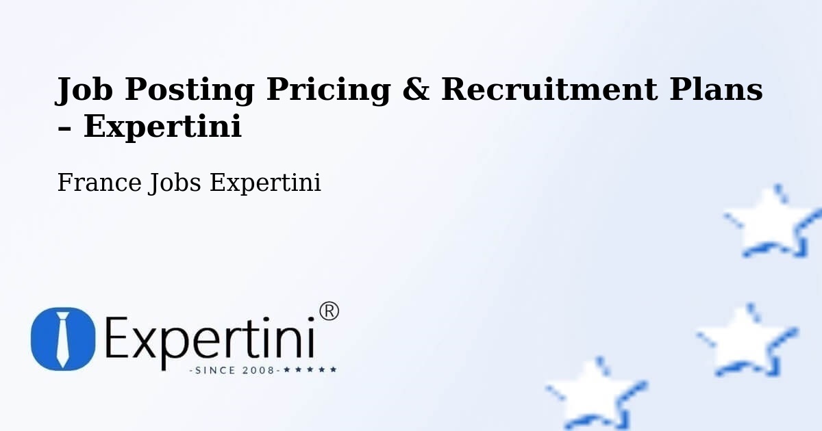 Job Posting Pricing & Recruitment Plans – Les Trois Lucs - Les Trois Lucs, France Jobs Expertini